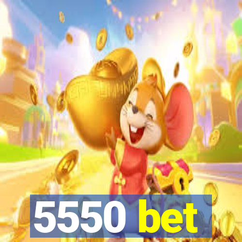 5550 bet